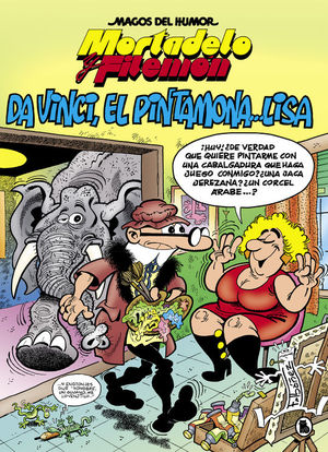 MORTADELO Y FILEMON MAGOS DEL HUMOR 198. DA VINCI, EL PINTAMONA... LISA