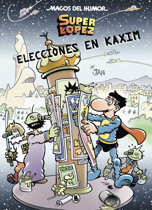 MAGOS DEL HUMOR SUPERLPEZ 143: ELECCIONES EN KAXIM