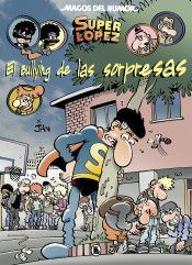 MAGOS DREL HUMOR SUPERLOPEZ 202: EL BULLYING DE LAS SORPRESAS