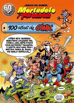 MAGOS DEL HUMOR MORTADELO Y FILEMN 67. 100 AOS DE CMIC