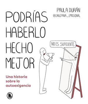 PODRAS HABERLO HECHO MEJOR