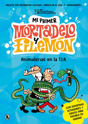MI PRIMER MORTADELO Y FILEMON 1. ANIMALERIAS EN LA T.I.A.