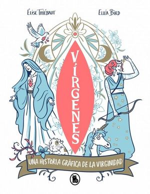 VIRGENES. UNA HISTORIA GRAFICA DE LA VIRGINIDAD