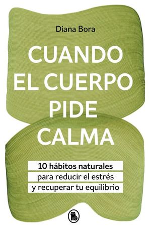 CUANDO EL CUERPO PIDE CALMA