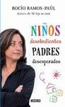 NI�OS DESOBEDIENTES, PADRES DESESPERADOS