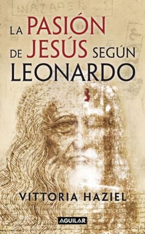 LA PASI�N DE JES�S SEG�N LEONARDO