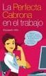 LA PERFECTA CABRONA EN EL TRABAJO