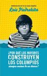 �POR QU� LOS MAYORES CONSTRUYEN LOS COLUMPIOS SIEMPRE ENCIMA DE UN CHARCO?