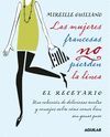 LAS MUJERES FRANCESAS NO PIERDEN LA L�NEA. EL RECETARIO