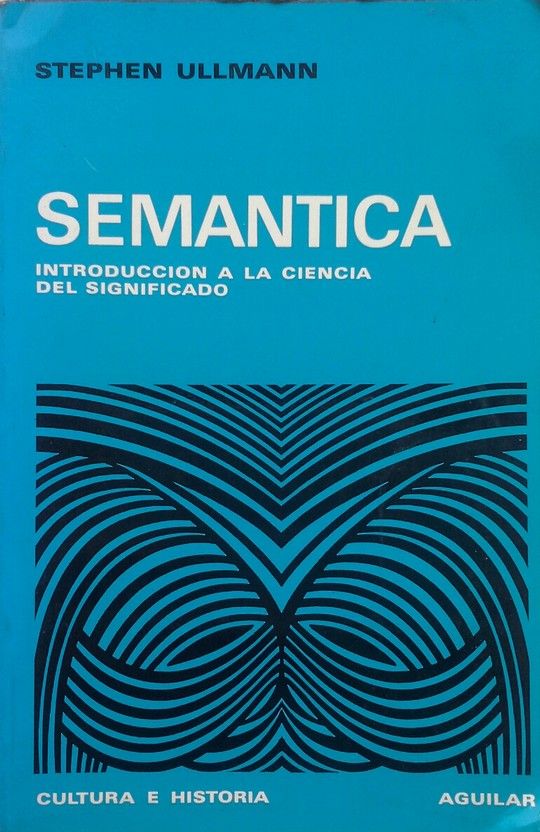 SEMANTICA. INTRODUCCION A LA CIENCIA DEL SIGNIFICADO