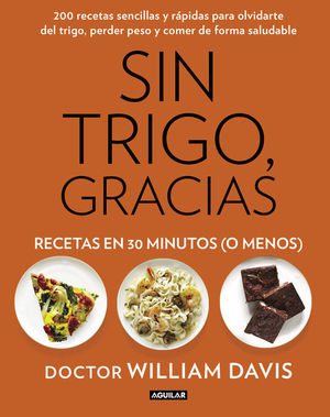 SIN TRIGO, GRACIAS. RECETAS EN 30 MINUTOS (�O MENOS!)
