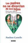 LOS PADRES NO SE DIVORCIAN DE SUS HIJOS