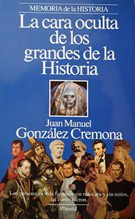 LA CARA OCULTA DE LOS GRANDES DE LA HISTORIA