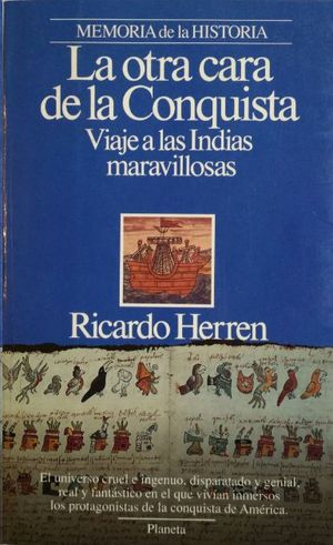 LA OTRA CARA DE LA CONQUISTA - VIAJE A LAS INDIAS MARAVILLOSAS