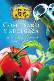 COME SANO Y ADELGAZA. LA BOTICA DE LA ABUELA