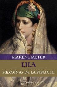 HEROINAS DE LA BIBLIA III. LILA