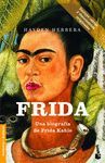 FRIDA: UNA BIOGRAF�A DE FRIDA KAHLO