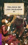 TRILOG�A DE LAS CRUZADAS III. REGRESO AL NORTE