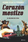 CORAZ�N MESTIZO. APUNTES DE VIAJE POR CUBA