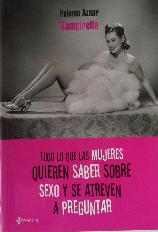 TODO LO QUE LAS MUJERES QUIEREN SABER SOBRE SEXO Y SE ATREVEN A PREGUNTAR