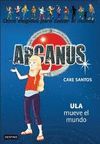 ARCANUS 10.  ULA MUEVE EL MUNDO