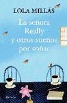 LA SE�ORA REALLY Y OTROS SUE�OS POR SO�AR