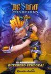 DESAFO CHAMPIONS SENDOKAI. EL REGRESO DEL GUERRERO SENDOKAI