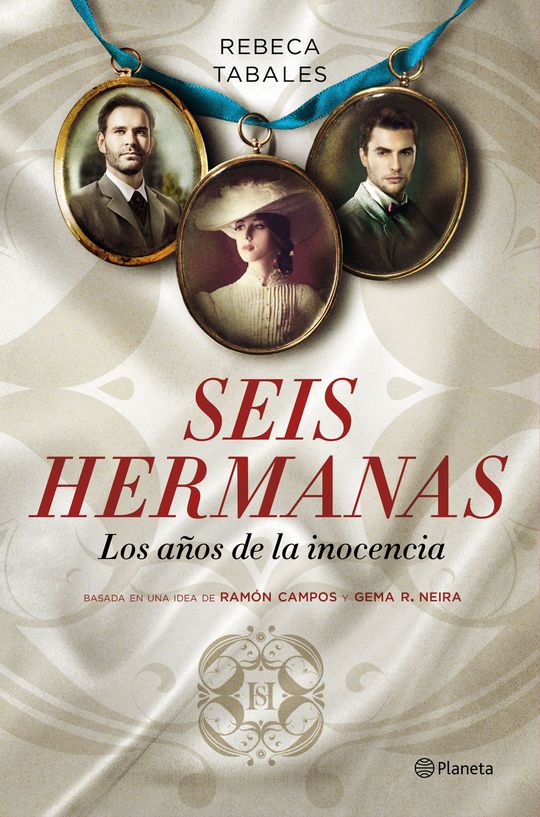 SEIS HERMANAS. LOS A�OS DE LA INOCENCIA