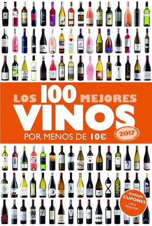 LOS 100 MEJORES VINOS POR MENOS DE 10 EUROS 2017