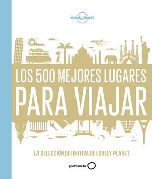 LOS 500 MEJORES LUGARES PARA VIAJAR