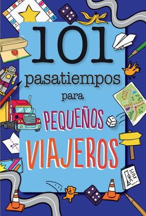 101 PASATIEMPOS PARA PEQUE�OS VIAJEROS