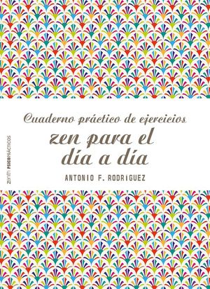 CUADERNO PR�CTICO DE EJERCICIOS ZEN PARA EL D�A A D�A