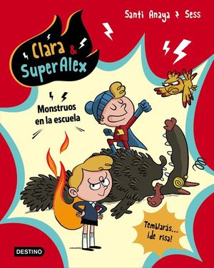 CLARA & SUPERALEX. MONSTRUOS EN LA ESCUELA