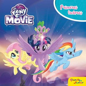 MY LITTLE PONY THE MOVIE. PRIMEROS LECTORES