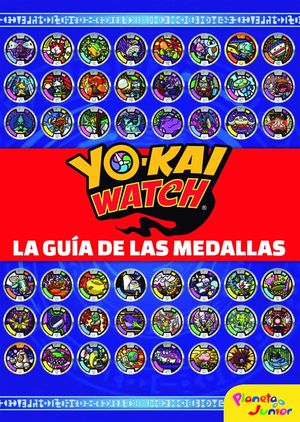 YO-KAI WATCH. LA GUIA DE LAS MEDALLAS