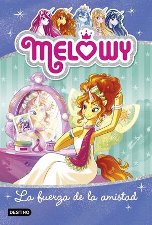 MELOWY 7. LA FUERZA DE LA AMISTAD