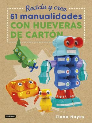51 MANUALIDADES CON HUEVERAS DE CART�N
