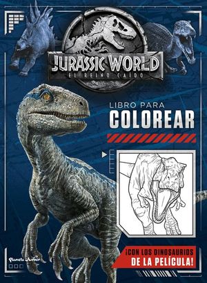 JURASSIC WORLD, EL REINO CAIDO: LIBRO PARA COLOREAR