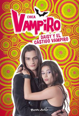 CHICA VAMPIRO 8. DAISY Y EL CASTIGO VAMPIRO