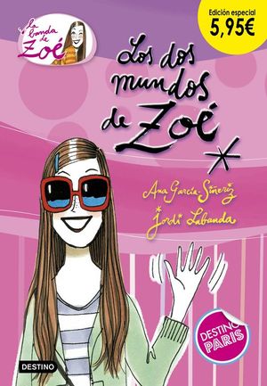 LA BANDA DE ZOE 1: LOS DOS MUNDOS DE ZOE. DESTINO PARIS