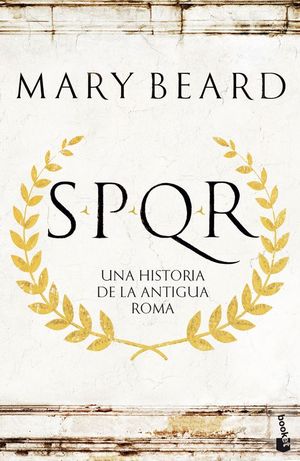 SPQR. UNA HISTORIA DE LA ANTIGUA ROMA