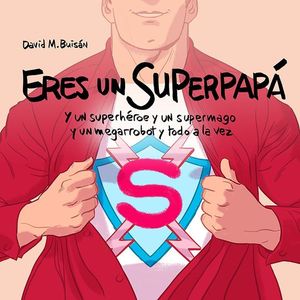 ERES UN SUPERPAPA