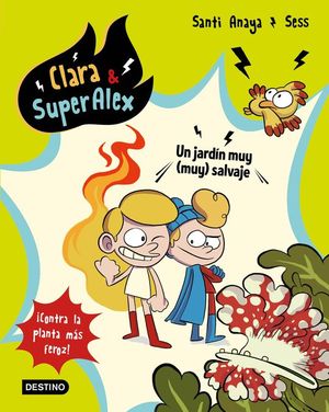 CLARA & SUPERALEX 6: UN JARDN MUY (MUY) SALVAJE