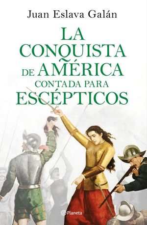 LA CONQUISTA DE AMɐRICA CONTADA PARA ESCPTICOS