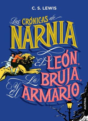 LAS CRNICAS DE NARNIA: EL LEN, LA BRUJA Y EL ARMARIO