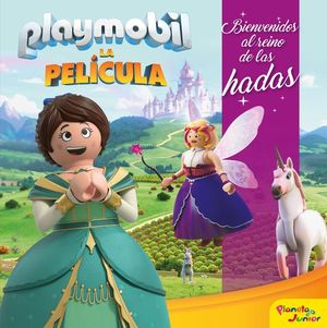 BIENVENIDOS AL REINO DE LAS HADAS. PLAYMOBIL LA PELICULA