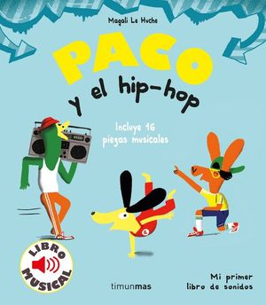 PACO Y EL HIP-HOP. MI PRIMER LIBRO DE SONIDOS