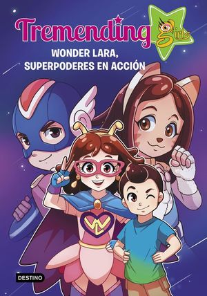 TREMENDING GIRLS. 2. WONDER LARA, SUPERPODERES EN ACCION