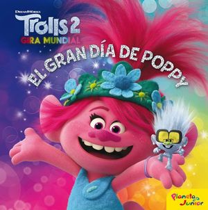 TROLLS 2. EL GRAN D�A DE POPPY