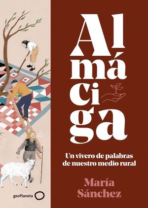 ALMCIGA. UN VIVERO DE PALABRAS DE NUESTRO MEDIO RURAL